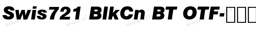 Swis721 BlkCn BT OTF字体转换 Swis721 BlkCn BT OTF字体转换